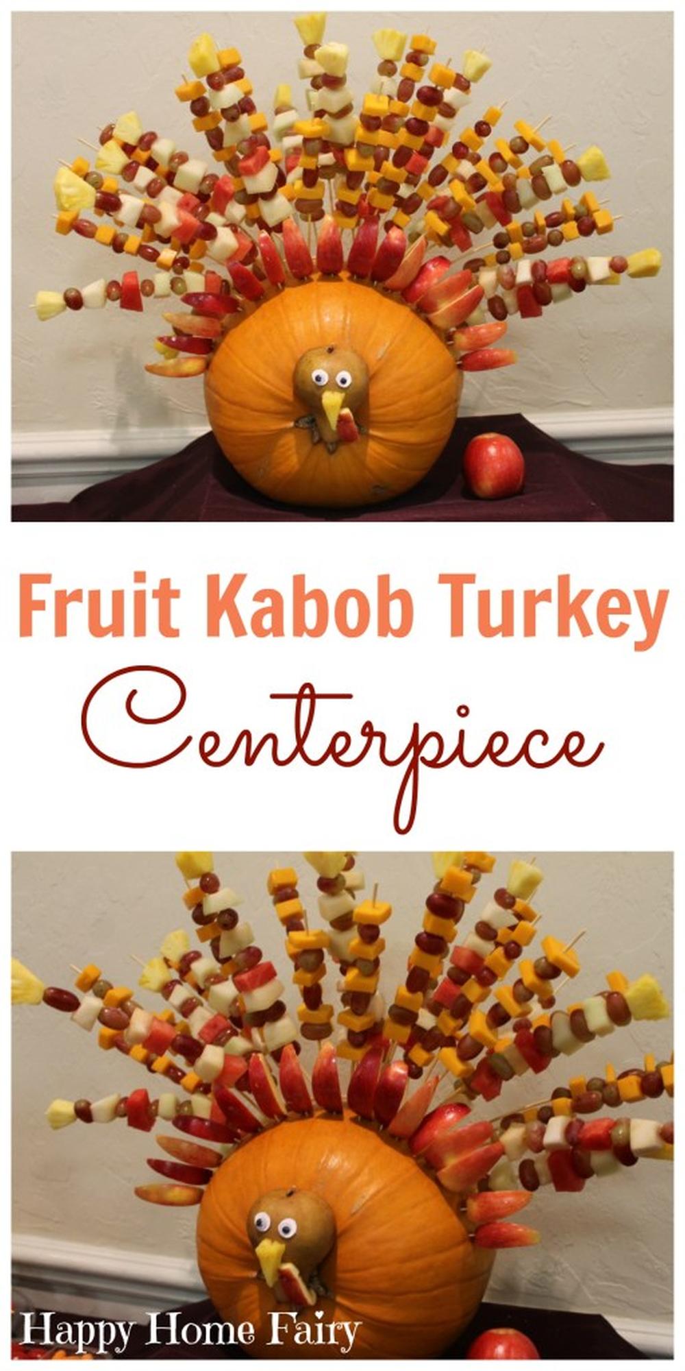 Fruit kabob turkey thanksgiving centerpieces 
